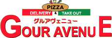 PIZZA DELIVERY TAKEOUT グルアヴェニュー GOUR AVENUE